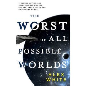 The Worst of All Possible Worlds -- Alex White